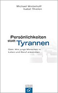 Persönlichkeiten statt Tyrannen